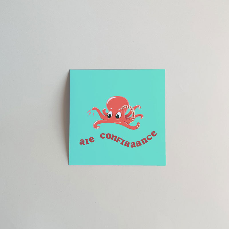 Carte motivation poulpe - aie confiance - 10x10cm