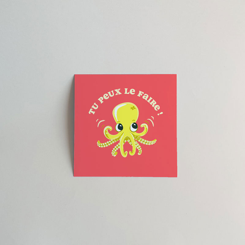 Carte motivation poulpe - tu peux le faire - 10x10 cm