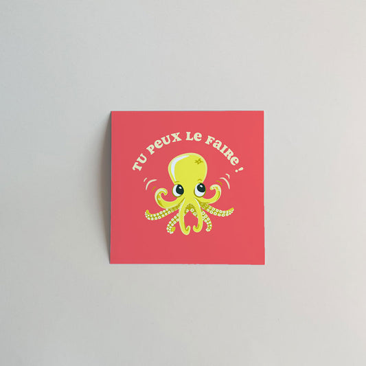 Carte motivation poulpe - tu peux le faire - 10x10 cm